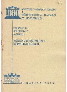 Gerschink Gy., Boromisza T., Molnár L. - Vonalas létesítmények mérnökgeológiája, Budapest 1975 antikvár könyv