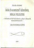 Éliás József - Örök és korszerű kérdések, bibliai feleletek