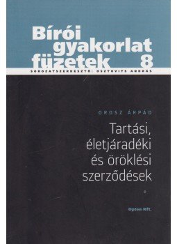 Orosz Árpád - Tartási, életjáradéki és öröklési szerződések Orosz Árpád - Tartási, életjáradéki és öröklési szerződések, Budapest 2013 antikvár könyv