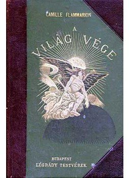 Flammarion, Camille - A világ vége Flammarion, Camille - A világ vége, 1897 antikvár könyv