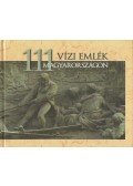 Fejér László,Dr. Szlávik Lajos - 111 vízi emlék Magyarországon