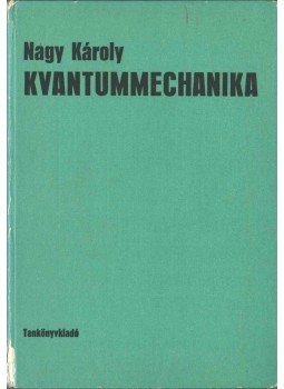 Nagy Károly - Kvantummechanika Nagy Károly - Kvantummechanika, Budapest 1981 antikvár könyv