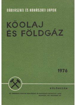 Munkácsi Zoltán, Tilesch Leó, Binder Béla, Szegesi Károly - Bányászati és Kohászati Lapok - Kőolaj és földgáz 1977. december Különszám, Budapest 1977 antikvár könyv