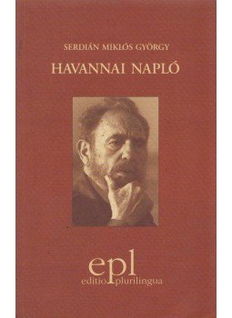 Serdián Miklós György - Havannai napló Serdián Miklós György - Havannai napló, 2002 antikvár könyv