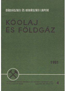 Kassai Lajos - Bányászati és Kohászati Lapok - Kőolaj és földgáz 1981. április, Budapest 1981 antikvár könyv