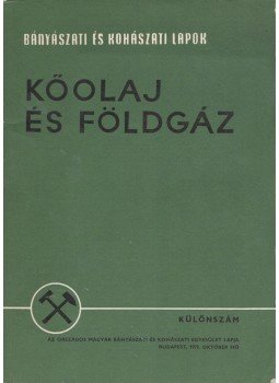 Szegesi Károly, Tilesch Leó, Kassai Lajos - Bányászati és Kohászati Lapok - Kőolaj és földgáz 1979. október Különszám, Budapest 1979 antikvár könyv
