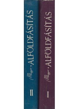 Magyar Pál - Alföldfásítás I-II. Magyar Pál - Alföldfásítás I-II., Budapest 1960 antikvár könyv