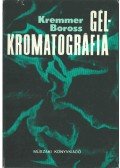 Kremmer Tibor Dr.,Boross László - Gélkromatográfia
