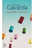 Anna Gavalda - Ensemble, c'est tout