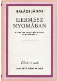 Balázs János - Hermész nyomában