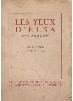Aragon, Louis - Les Yeux D'Elsa (aláírt) Aragon, Louis - Les Yeux D'Elsa (aláírt), Paris 1946 antikvár könyv