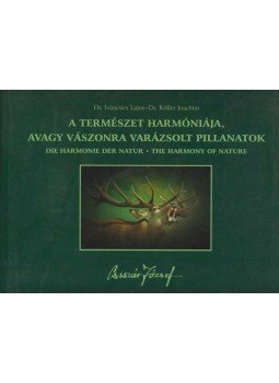 Dr. Iváncsics Lajos, Dr. Köller Joachim, Csiszár József - A természet harmóniája, avagy vászonra varázsolt pillanatok (dedikált) Dr. Iváncsics Lajos, Dr. Köller Joachim, Csiszár József - A természet harmóniája, avagy vászonra varázsolt pillanatok (dedikált), Balatonfűzfő 2005 antikvár könyv