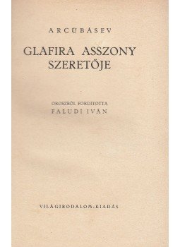 Arcübásev - Glafira asszony szeretője Arcübásev - Glafira asszony szeretője, 1924 antikvár könyv