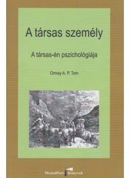 Ormay A. P. Tom - A társas személy (dedikált) Ormay A. P. Tom - A társas személy (dedikált), Budapest 2010 antikvár könyv
