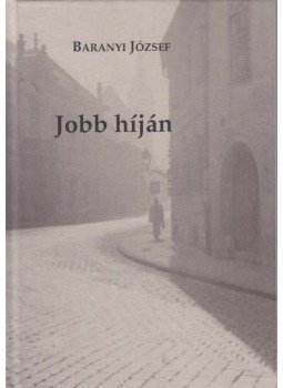 Baranyai József - Jobb híján (dedikált) Baranyai József - Jobb híján (dedikált), Budapest 2010 antikvár könyv