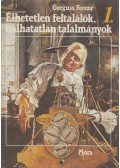 Greguss Ferenc - Élhetetlen feltalálók, halhatatlan találmányok I.