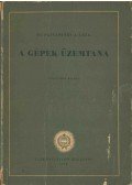 Dr. Pattantyús Á. Géza - A gépek üzemtana