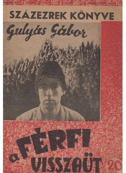 Gulyás Gábor - A férfi visszaüt Gulyás Gábor - A férfi visszaüt, Budapest 0 antikvár könyv