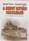 Balogh Tamás,Csepregi Oszkár - A Szent István csatahajó (dedikált)