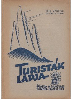 Sujtó Béla (szerk.) - Turisták Lapja 1944. március - 56. évf. 3. szám, Budapest 1944 antikvár könyv