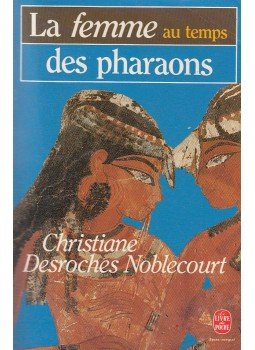 Christiane Desroches-Noblecourt - La femme au temps des pharaons, Paris 1989 antikvár könyv