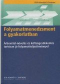 Vida Gábor,Dr. Bodnár Viktória - Folyamatmenedzsment a gyakorlatban