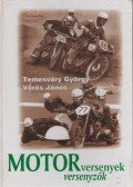 Temesváry György,Vörös János - Motorversenyek, motorversenyzők (dedikált)
