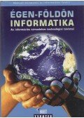 Dömölki Bálint,Kósa Zsuzsanna,Kömlődi Ferenc,Krauth Péter,Rátai Balázs - Égen-földön informatika