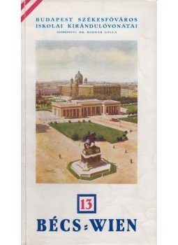 Bodnár Gyula, dr. - Bécs = Wien, Budapest 1935 antikvár könyv