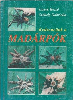 Lissek Rezső, Székely Gabriella - Kedvencünk a madárpók Lissek Rezső, Székely Gabriella - Kedvencünk a madárpók, 0 antikvár könyv
