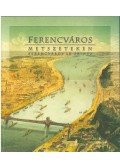 Winkelmayer Zoltán (szerk.),Gönczi Ambrus (szerk.) - Ferencváros metszeteken