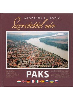 Mészáros Róbert (szerk.) - Szeretettel vár Paks Mészáros Róbert (szerk.) - Szeretettel vár Paks, 2009 antikvár könyv
