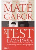Dr. Máté Gábor - A test lázadása