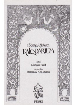 Lechner Judit - Fűszeres-virágos kalendárium, Budapest 2014 antikvár könyv