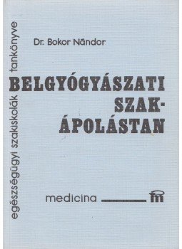 Dr. Bokor Nándor - Belgyógyászati szakápolástan, Budapest 1992 antikvár könyv