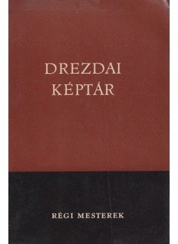  - Drezdai Képtár - régi mesterek, Drezda 1965 antikvár könyv