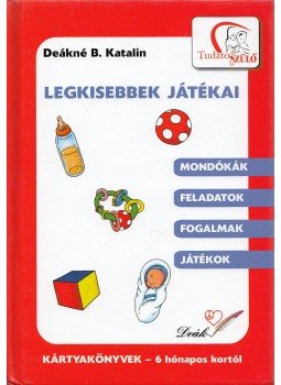 DEÁKNÉ B. KATALIN - Legkisebbek játékai DEÁKNÉ B. KATALIN - Legkisebbek játékai, Pápa 0 antikvár könyv