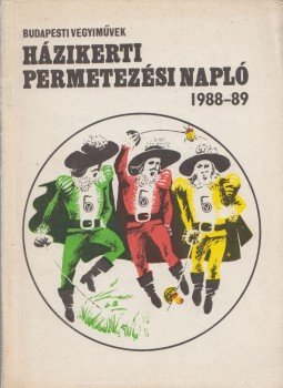 Fok Imre (szerk.), Bertalan Rudolf (szerk.) - Házikerti permetezési napló Fok Imre (szerk.), Bertalan Rudolf (szerk.) - Házikerti permetezési napló, Budapest 1988 antikvár könyv