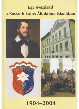 Szabados Mónika, Rákosné Varga Edit - Egy évszázad a Kossuth Lajos Általános Iskolában Szabados Mónika, Rákosné Varga Edit - Egy évszázad a Kossuth Lajos Általános Iskolában, 0 antikvár könyv