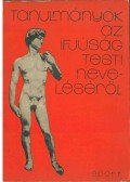 Szekeres Sándorné - Tanulmányok az ifjúság testi neveléséről