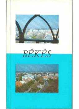Nemes Dénes - Békés - Városismertető, Békés 1990 antikvár könyv