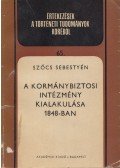 Szőcs Sebestyén - A kormánybiztosi intézmény kialakulása 1848-ban (dedikált)