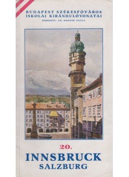 Bodnár Gyula, dr. - Innsbruck - Saltzburg, Budapest 1937 antikvár könyv