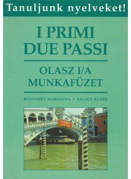 Bulinszky Marianna, Salacz Ágnes - I primi due passi - Olasz I/A munkafüzet Bulinszky Marianna, Salacz Ágnes - I primi due passi - Olasz I/A munkafüzet, Budapest 2003 antikvár könyv