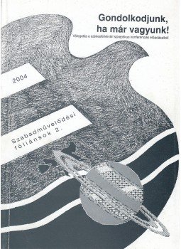 Pintér András, Trupka Zoltán - Gondolkodjunk, ha már vagyunk! Pintér András, Trupka Zoltán - Gondolkodjunk, ha már vagyunk!, Székesfehérvár 2004 antikvár könyv