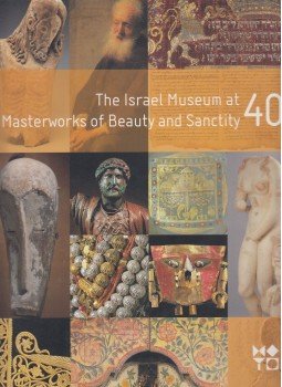 Yigal Zalmona - The Israel Museum at 40 Masterworks of Beauty and Sanctity, Jerusalem 2005 antikvár könyv
