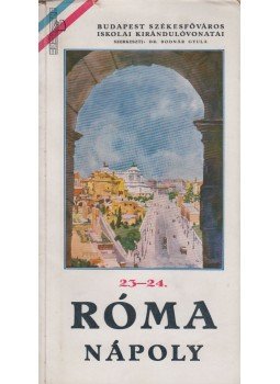 Bodnár Gyula, dr. - Róma - Nápoly, Budapest 1938 antikvár könyv
