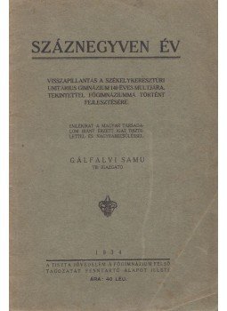 Gálfalvi Samu - Száznegyven év Gálfalvi Samu - Száznegyven év, Odorheiu-Székelyudvarhely 1934 antikvár könyv