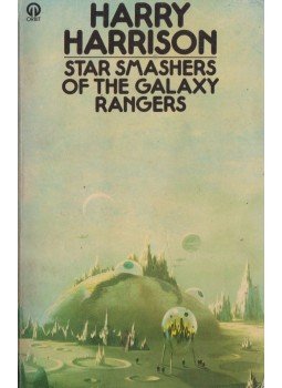 Harrison, Harry - Star Smashers of the Galaxy Rangers Harrison, Harry - Star Smashers of the Galaxy Rangers, London 1976 antikvár könyv