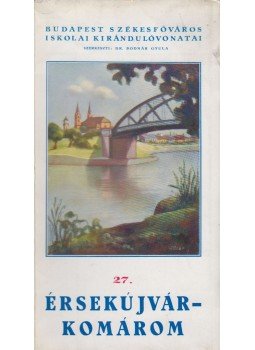 Bodnár Gyula, dr. - Érsekújvár - Komárom, Budapest 1939 antikvár könyv